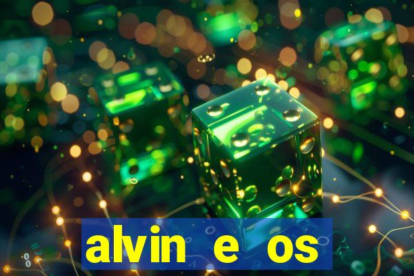 alvin e os esquilos 3 filme completo dublado download