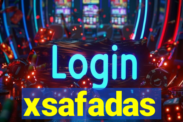 xsafadas