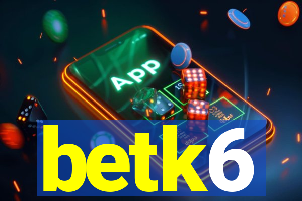 betk6