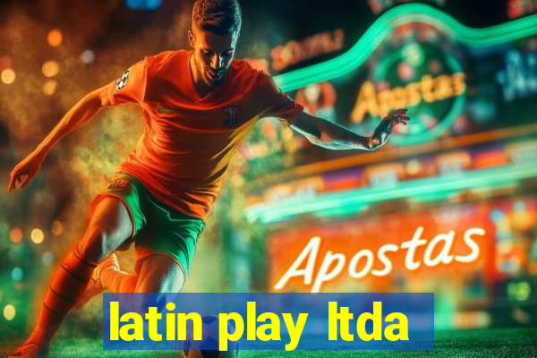 latin play ltda