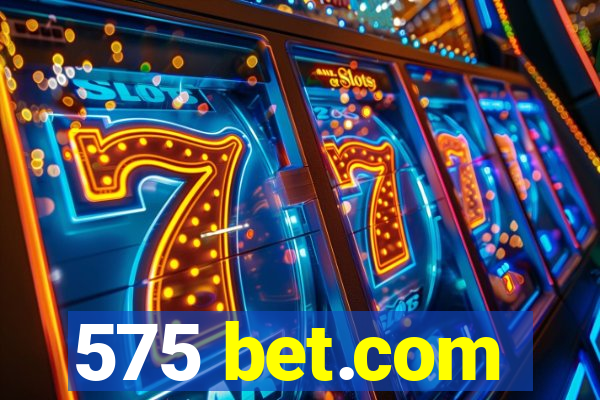 575 bet.com