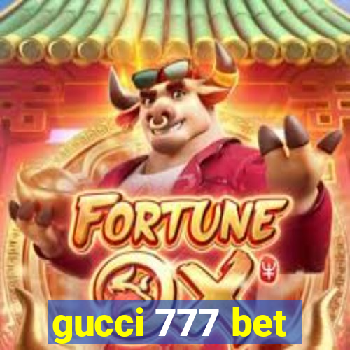 gucci 777 bet