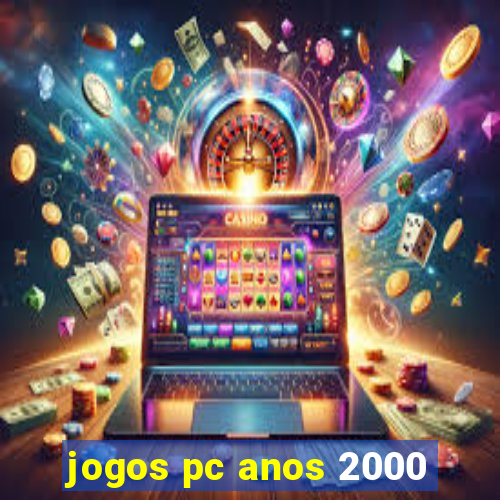 jogos pc anos 2000