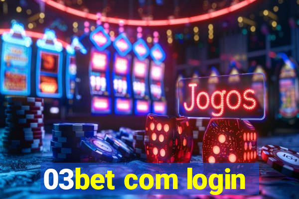 03bet com login