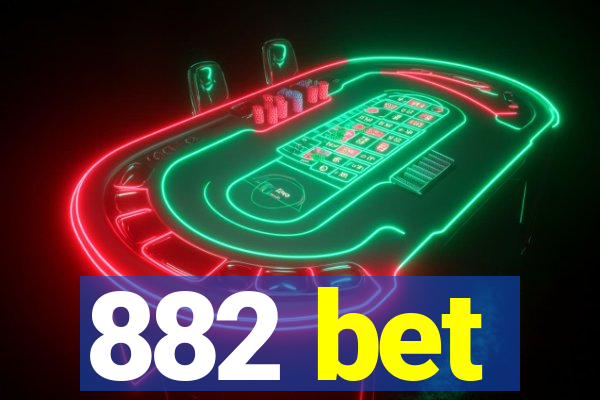 882 bet