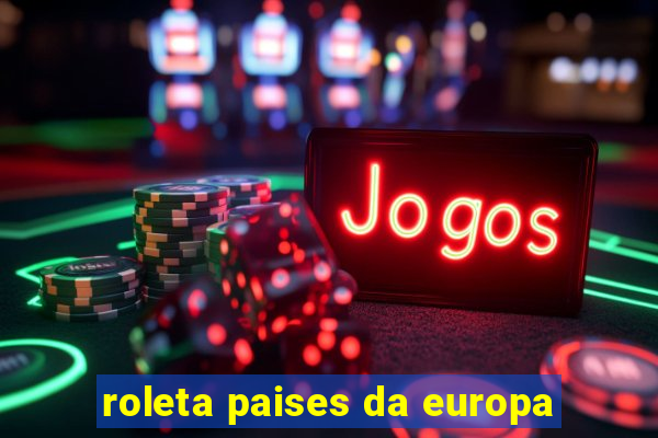 roleta paises da europa