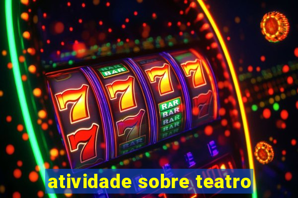 atividade sobre teatro