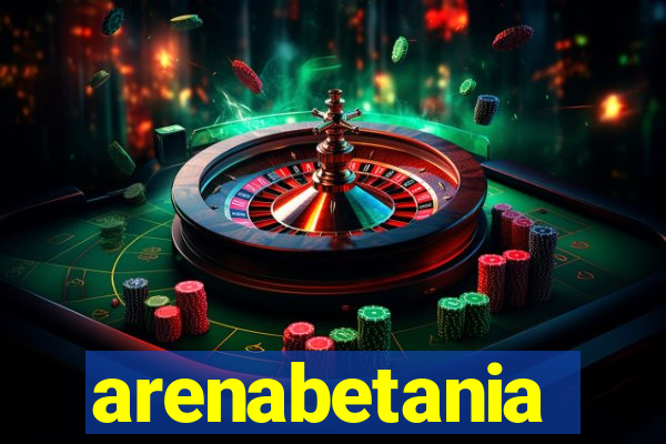 arenabetania