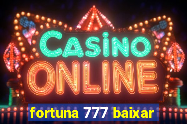 fortuna 777 baixar