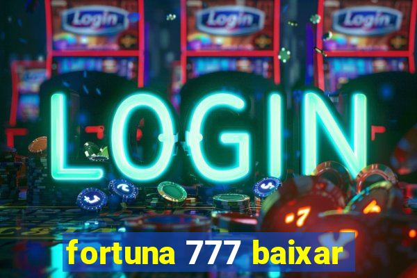 fortuna 777 baixar