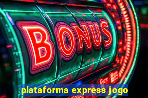 plataforma express jogo