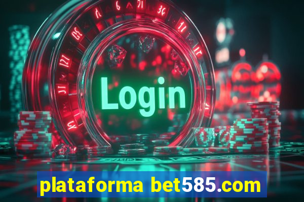 plataforma bet585.com