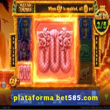 plataforma bet585.com