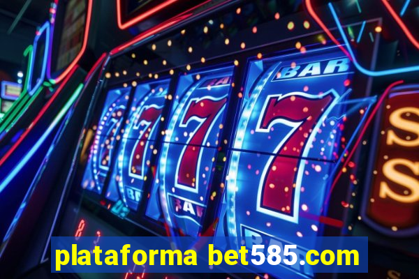 plataforma bet585.com