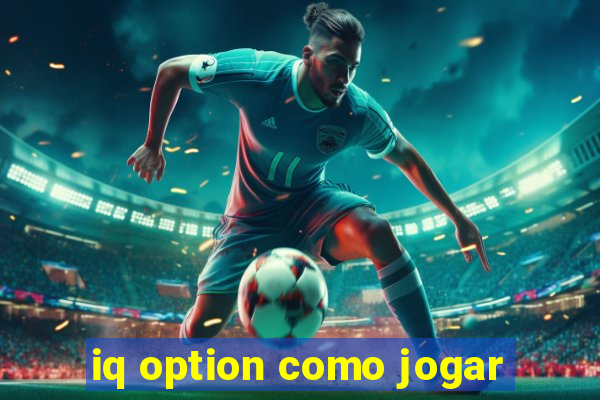 iq option como jogar