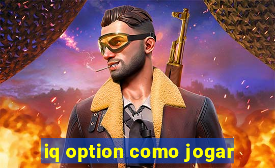 iq option como jogar