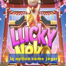 iq option como jogar