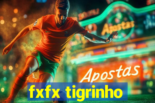 fxfx tigrinho