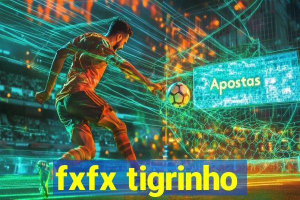 fxfx tigrinho