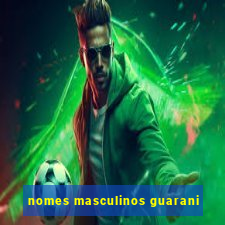 nomes masculinos guarani