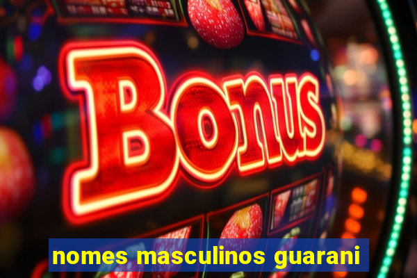 nomes masculinos guarani