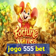 jogo 555 bet