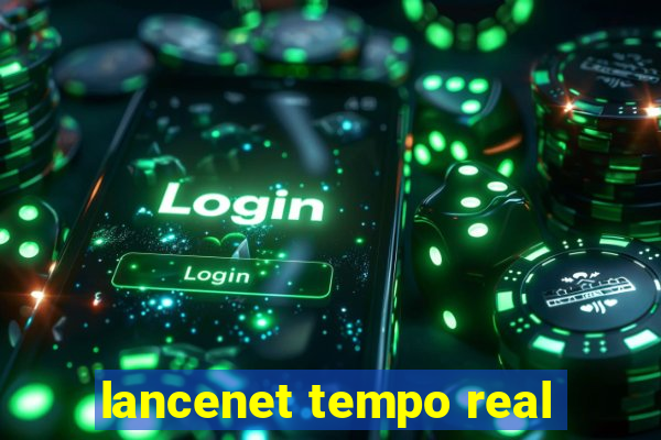 lancenet tempo real