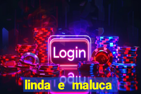 linda e maluca orochi letra