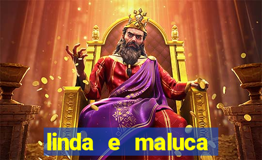 linda e maluca orochi letra