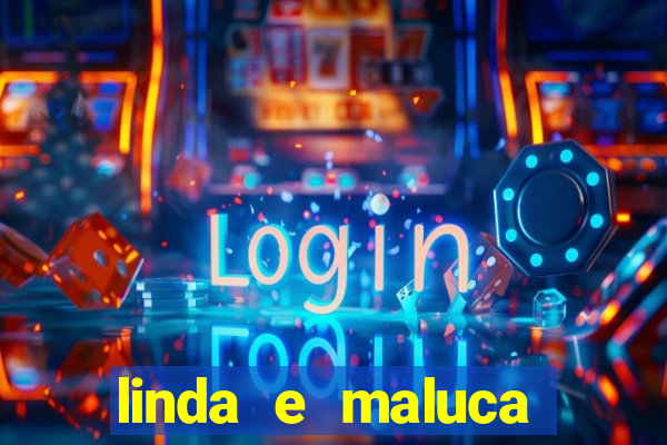 linda e maluca orochi letra