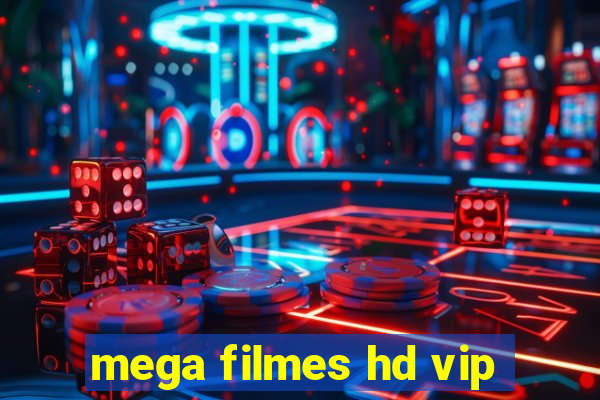 mega filmes hd vip