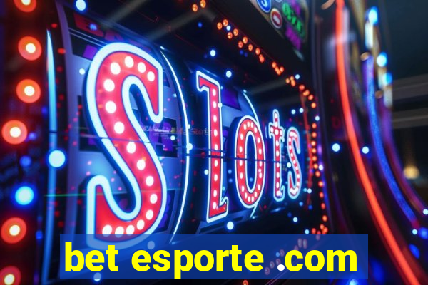 bet esporte .com