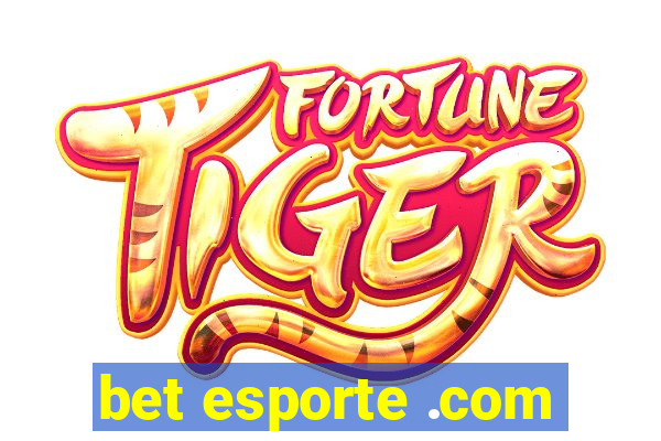 bet esporte .com