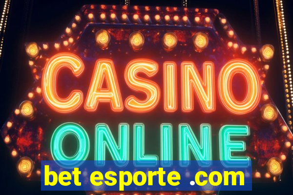 bet esporte .com