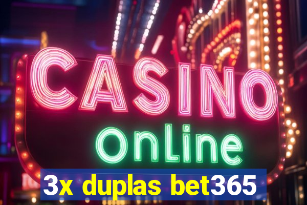 3x duplas bet365