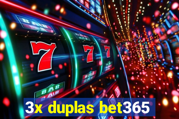 3x duplas bet365