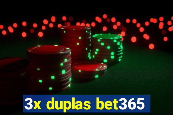 3x duplas bet365