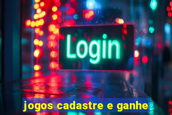 jogos cadastre e ganhe