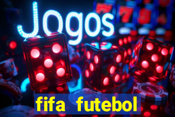 fifa futebol dinheiro infinito