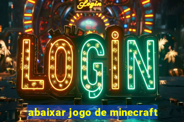 abaixar jogo de minecraft