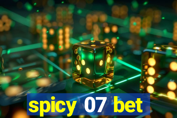 spicy 07 bet