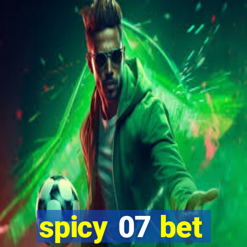 spicy 07 bet