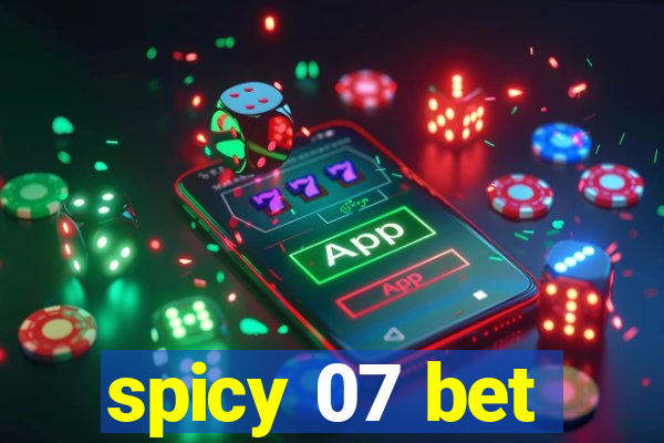 spicy 07 bet