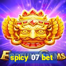 spicy 07 bet