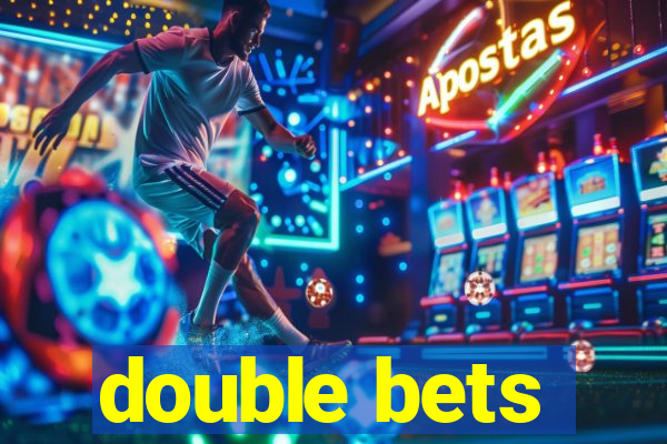 double bets