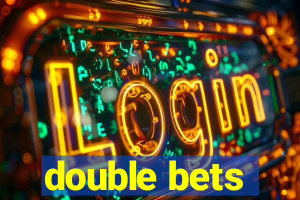 double bets