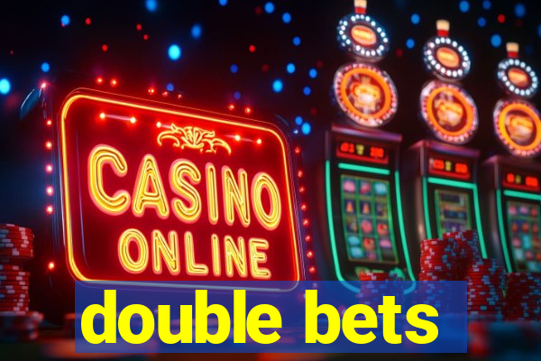 double bets