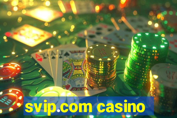 svip.com casino