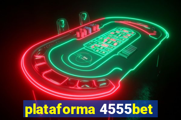 plataforma 4555bet