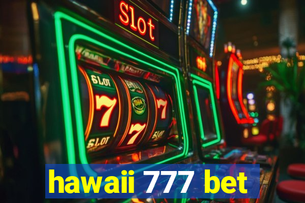 hawaii 777 bet